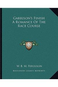 Garrison's Finish A Romance Of The Race Course