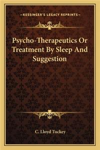 Psycho-Therapeutics Or Treatment By Sleep And Suggestion