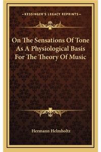 On The Sensations Of Tone As A Physiological Basis For The Theory Of Music