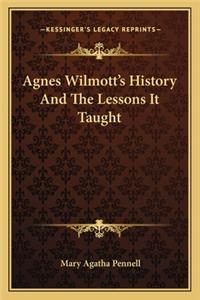 Agnes Wilmott's History And The Lessons It Taught