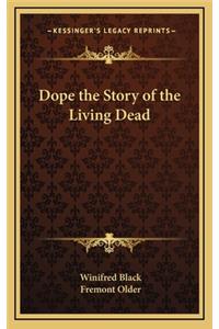 Dope the Story of the Living Dead