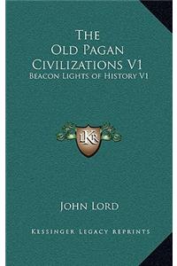 Old Pagan Civilizations V1