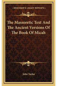 The Massoretic Text and the Ancient Versions of the Book of Micah