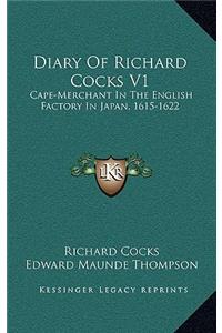 Diary of Richard Cocks V1: Cape-Merchant in the English Factory in Japan, 1615-1622