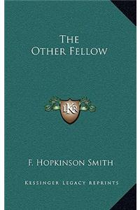 The Other Fellow