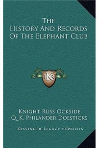 The History And Records Of The Elephant Club