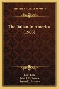 Italian in America (1905) the Italian in America (1905)