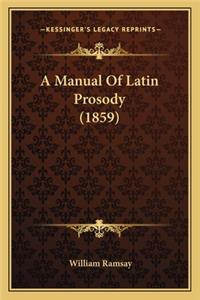 Manual of Latin Prosody (1859)