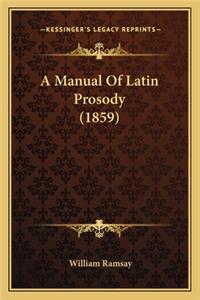 Manual of Latin Prosody (1859)