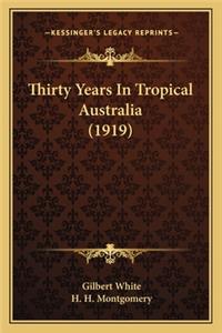 Thirty Years In Tropical Australia (1919)