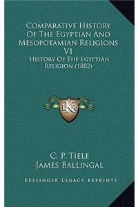 Comparative History Of The Egyptian And Mesopotamian Religions V1