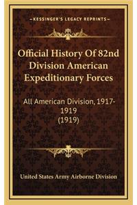 Official History Of 82nd Division American Expeditionary Forces