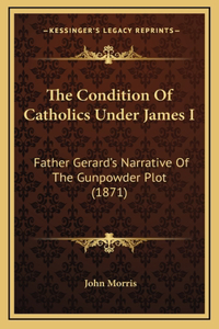The Condition Of Catholics Under James I