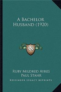 Bachelor Husband (1920)