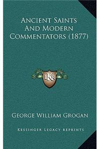Ancient Saints and Modern Commentators (1877)