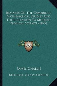 Remarks On The Cambridge Mathematical Studies And Their Relation To Modern Physical Science (1875)