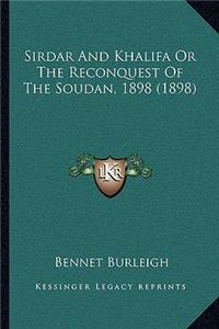 Sirdar And Khalifa Or The Reconquest Of The Soudan, 1898 (1898)