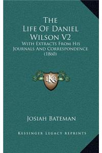 The Life Of Daniel Wilson V2