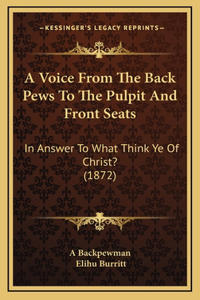 A Voice From The Back Pews To The Pulpit And Front Seats
