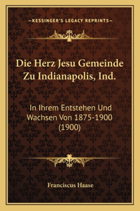 Herz Jesu Gemeinde Zu Indianapolis, Ind.
