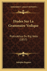 Etudes Sur La Grammaire Vedique