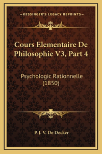 Cours Elementaire De Philosophie V3, Part 4