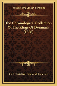 The Chronological Collection Of The Kings Of Denmark (1878)