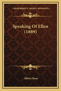 Speaking Of Ellen (1889)