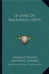 Le Livre Du Bibliophile (1874)
