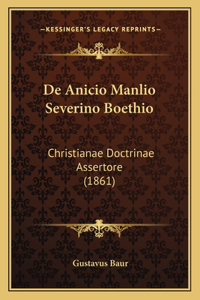 De Anicio Manlio Severino Boethio