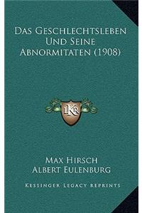 Geschlechtsleben Und Seine Abnormitaten (1908)