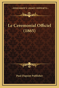 Le Ceremonial Officiel (1865)