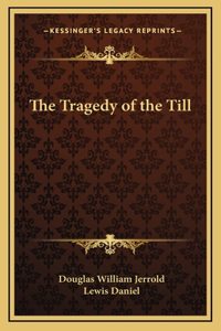 The Tragedy of the Till