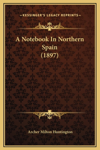 Notebook In Northern Spain (1897)