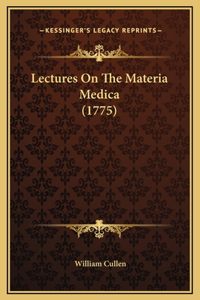 Lectures On The Materia Medica (1775)