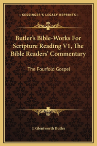 Butler's Bible-Works For Scripture Reading V1, The Bible Readers' Commentary