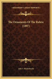 The Ornaments Of The Rubric (1897)