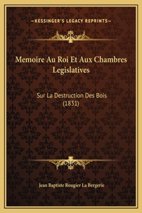 Memoire Au Roi Et Aux Chambres Legislatives