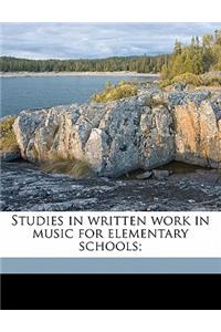 Studies in Written Work in Music for Elementary Schools;