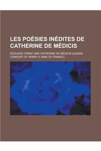 Les Poesies Inedites de Catherine de Medicis