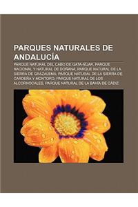 Parques Naturales de Andalucia: Parque Natural del Cabo de Gata-Nijar, Parque Nacional y Natural de Donana