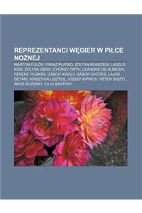 Reprezentanci W Gier W Pi Ce No Nej: Marton Fulop, Franz Platko, Zoltan Bukszegi, Laszlo Kiss, Zoltan Gera, Gyorgy Orth, Leandro de Almeida