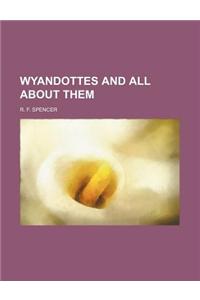 Wyandottes and All about Them