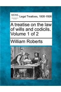 treatise on the law of wills and codicils. Volume 1 of 2