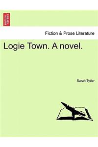 Logie Town. a Novel. Vol. III.