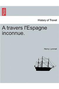 Travers L'Espagne Inconnue.
