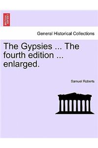The Gypsies ... the Fourth Edition ... Enlarged.