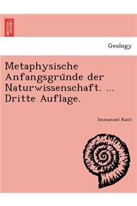 Metaphysische Anfangsgru Nde Der Naturwissenschaft. ... Dritte Auflage.