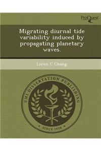 Migrating Diurnal Tide Variability Induced by Propagating Planetary Waves