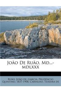 Jo�o de Ru�o, MD...-MDLXXX